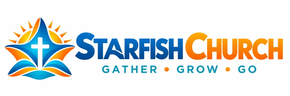 Starfish Church. Gather, Grow, Go.